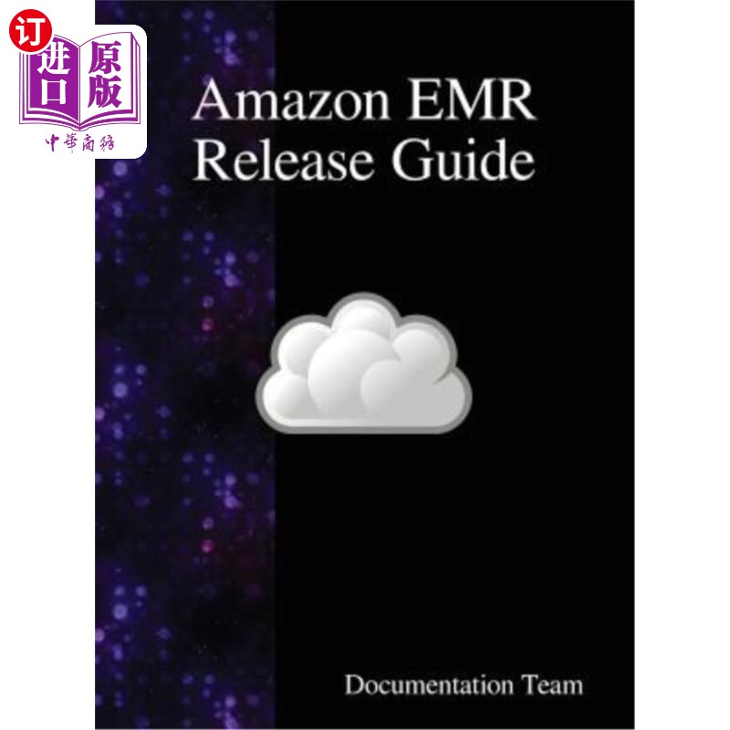 海外直订Amazon Emr Release Guide 亚马逊电子病历发布指南