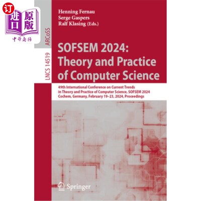 海外直订Sofsem 2024: Theory and Practice of Computer Science: 49th International Confere Sofsem 202