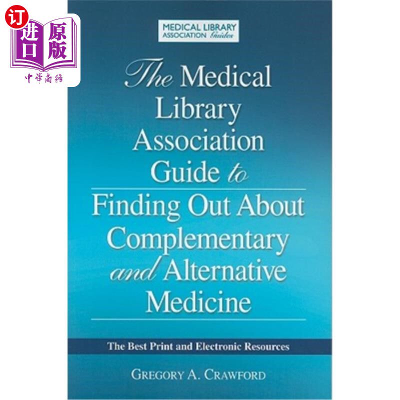 海外直订The Medical Library Association Guide to Finding Out about Complementary and Alt 医学图书馆协会指南寻找补充