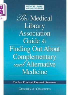 海外直订The Medical Library Association Guide to Finding Out about Complementary and Alt 医学图书馆协会指南寻找补充