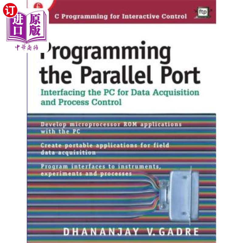 海外直订Programming the Parallel Port: Interfacing the PC for Data Acquisition and Proce 并行端口编程:连接PC进行数