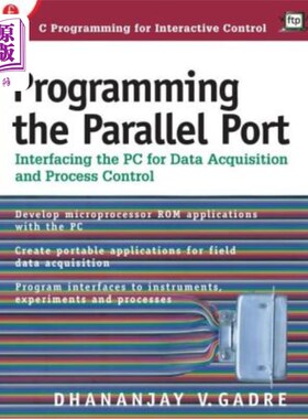 海外直订Programming the Parallel Port: Interfacing the PC for Data Acquisition and Proce 并行端口编程:连接PC进行数