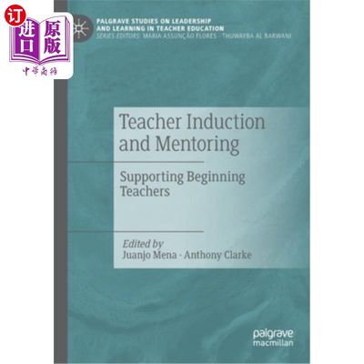 海外直订Teacher Induction and Mentoring: Supporting Beginning Teachers 教师入职与辅导:支持初任教师