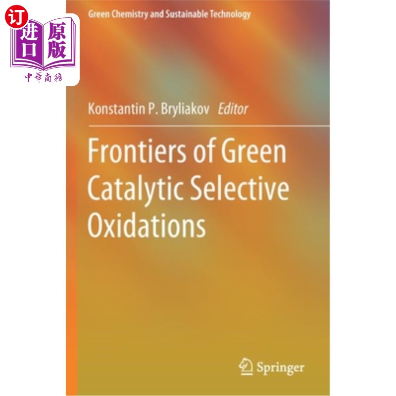海外直订Frontiers of Green Catalytic Selective Oxidations 绿色催化选择性氧化前沿“，