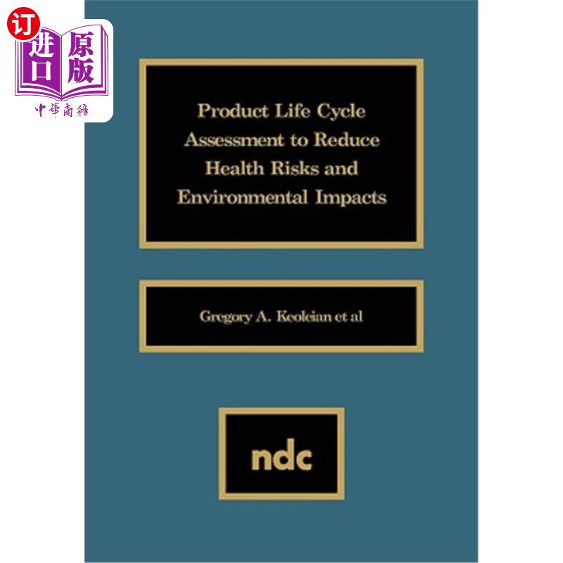海外直订Product Life Cycle Assessment to Reduce Health Risks and Envproduct Life Cycle A 降低健康风险的产品生命周期