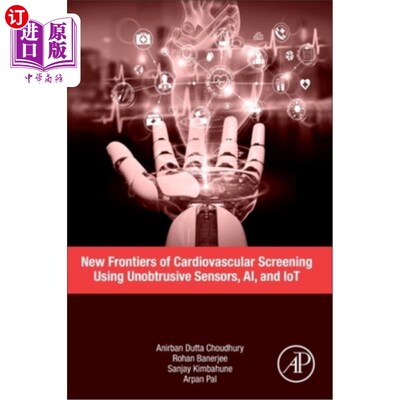 海外直订New Frontiers of Cardiovascular Screening Using Unobtrusive Sensors, Ai, and Iot 使用非侵入式传感器、人工智