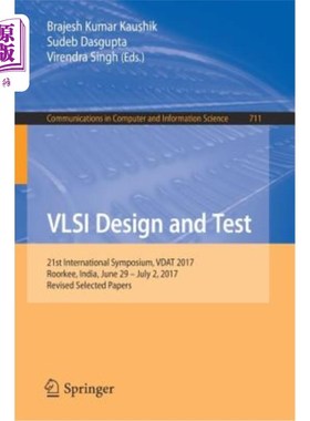 海外直订VLSI Design and Test: 21st International Symposium, Vdat 2017, Roorkee, India, J 超大规模集成电路设计与测试:第