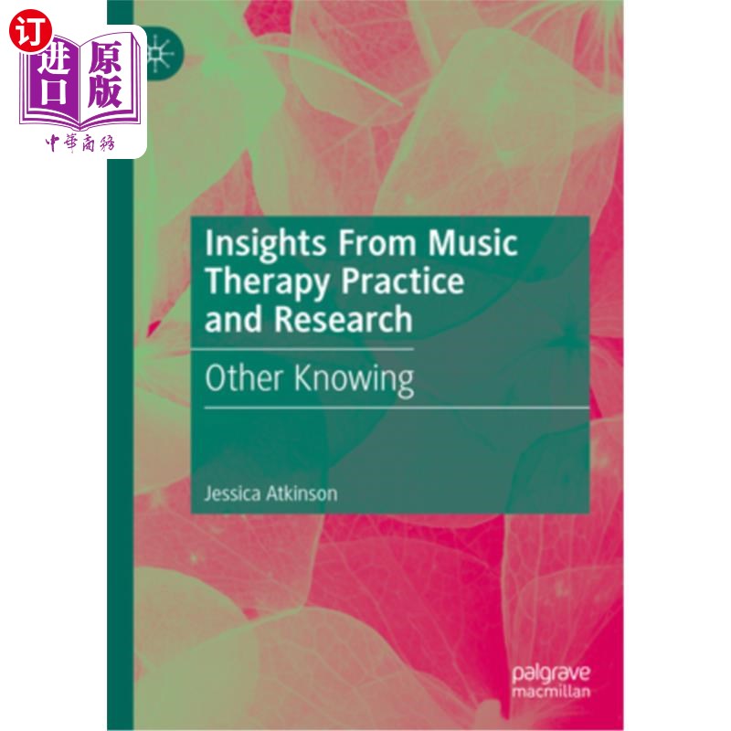海外直订医药图书Insights from Music Therapy Practice and Research: Other Knowing 来自音乐治疗实践和研究的见解:其他