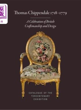 海外直订Thomas Chippendale 1718-1779: A Celebration of British Craftsmanship and Design 托马斯·奇本代尔171