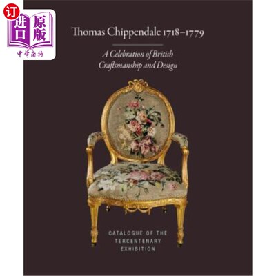 海外直订Thomas Chippendale 1718-1779: A Celebration of British Craftsmanship and Design 托马斯·奇本代尔171