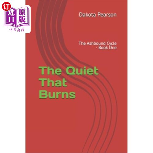 海外直订The Quiet That Burns: The Ashbound Cycle - Book One 燃烧的宁静：灰烬封闭循环 - 第一卷