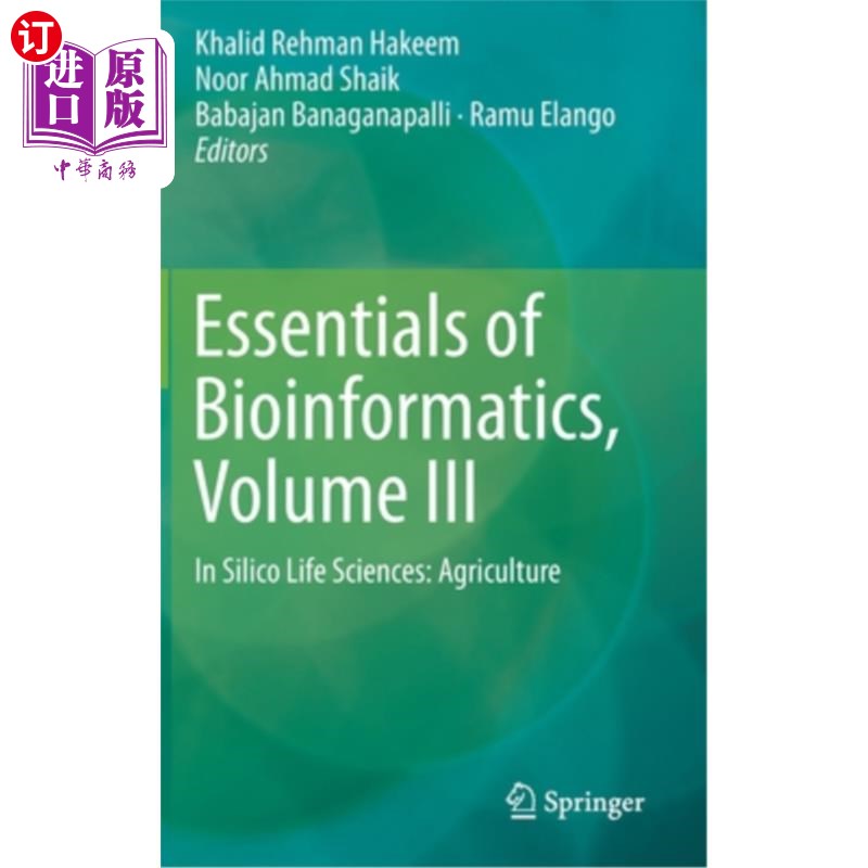 海外直订Essentials of Bioinformatics, Volume III: In Silico Life Sciences: Agriculture 生物信息学要点，卷III:在硅生命