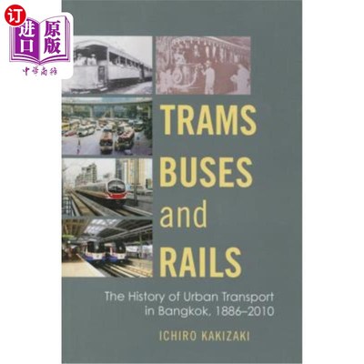 海外直订Trams, Buses, and Rails: The History of Urban Transport in Bangkok, 1886-2010 有轨电车、公共汽车和轨道:1886