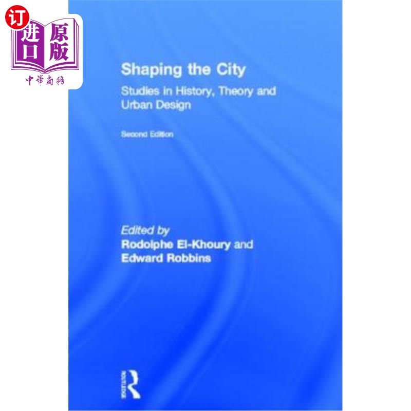 海外直订Shaping the City: Studies in History, Theory and Urban Design 塑造城市：历史、理论和城市设计研究