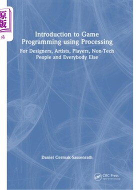 海外直订Introduction to Game Programming using Processing: For Designers, Artists, Playe Introducti