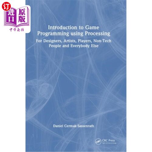海外直订Introduction to Game Programming using Processing: For Designers, Artists, Playe Introducti