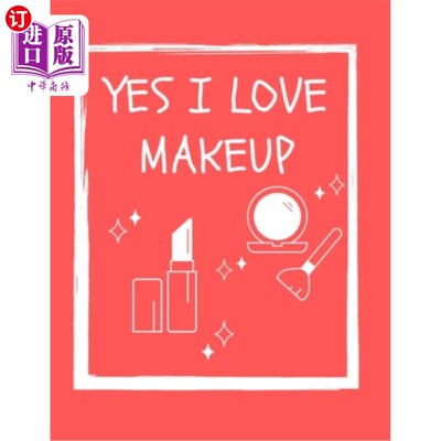 海外直订Yes I love Makeup: Coloring Book Great Gift for Make Up Lovers 是的，我爱化妆:涂色书是化妆爱好者的好礼物