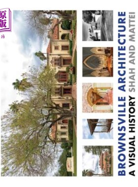 海外直订Brownsville Architecture: A Visual History: Pino Shah and Eileen Mattei 布朗斯维尔建筑：视觉历史：皮诺·沙阿