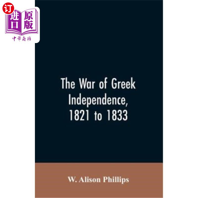 海外直订The war of Greek independence, 1821 to 1833 希腊独立战争，1821年至1833年