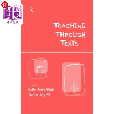 海外直订Teaching Through Texts: Promoting Literacy Through Popular and Literary Texts in 课文教学：通过小学语文课本提