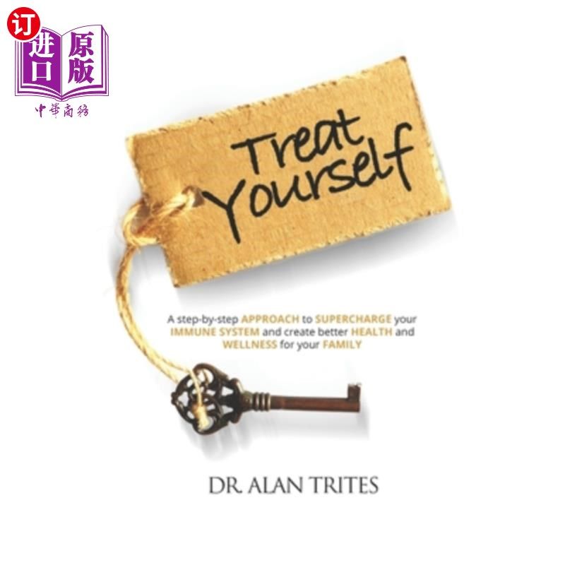 海外直订医药图书Treat Yourself: A Step-By-Step Approach to Supercharge Your Immune System and Cr 善待自己:逐步增强