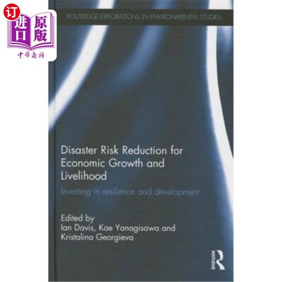 海外直订Disaster Risk Reduction for Economic Growth and Livelihood: Investing in Resilie 减少灾害风险促进经济增长和