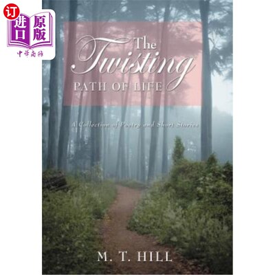 海外直订The Twisting Path of Life: A Collection of Poetry and Short Stories 曲折的人生道路：诗歌和短篇小说集