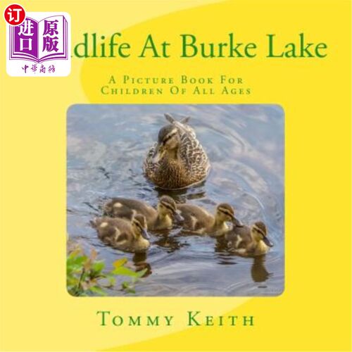 海外直订Wildlife At Burke Lake: A Picture Book For Children of All Ages 伯克湖的野生动物:一本适合所有年龄段儿童的图