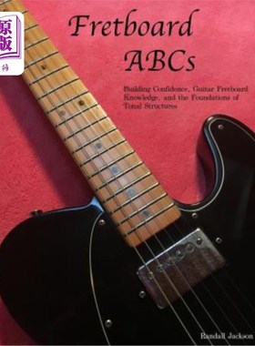 海外直订FretBoard ABCs: Building Confidence, Guitar FretBoard Knowledge and the Foundati
