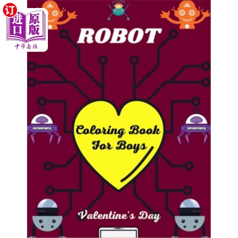【中商海外直订】robot coloring book for boys valentines day