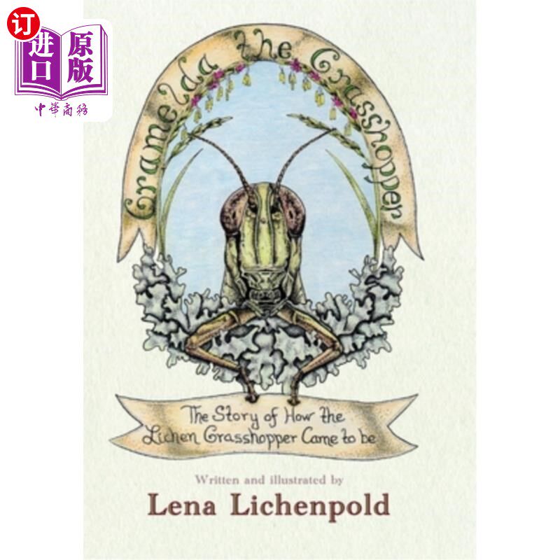 海外直订Gramelda the Grasshopper: The Story of How the Lichen Grasshopper Came to be 蚱蜢格拉梅尔达:地衣蚱蜢的来历