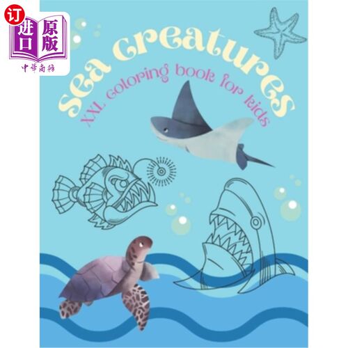 海外直订Sea Creatures XXL Coloring Book For Kids: Colouring Book with Ocean Animals - tu 海洋生物涂色书XXL儿童:涂色