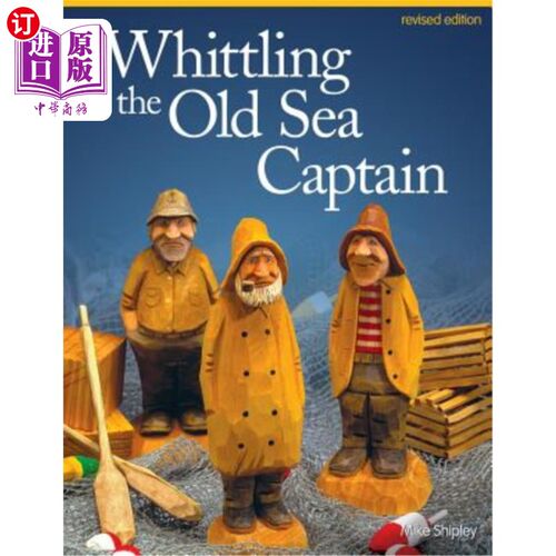 海外直订Whittling the Old Sea Captain, Revised Edition 《削老船长》修订版