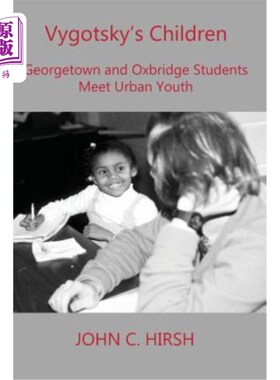 海外直订Vygotsky's Children: Georgetown and Oxbridge Students Meet Urban Youth 维果斯基的孩子:乔治城和牛津剑桥的学