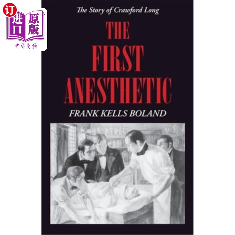 海外直订医药图书The First Anesthetic: The Story of Crawford Long 第一种麻醉剂：克劳福德·朗的故事