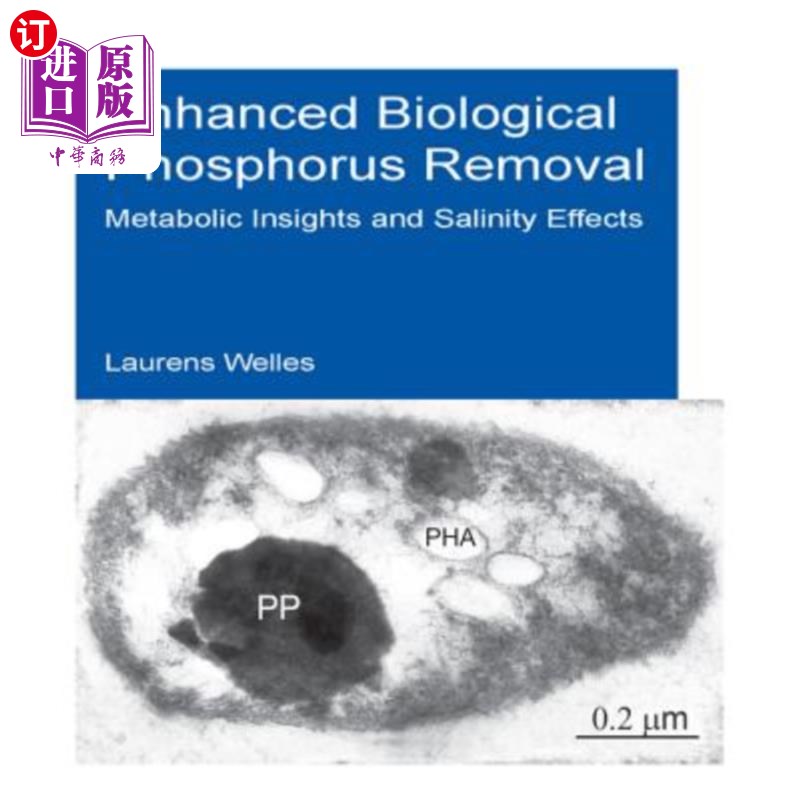 海外直订Enhanced Biological Phosphorus Removal: Metabolic Insights and Salinity Effects 增强生物除磷:代谢洞察和盐度