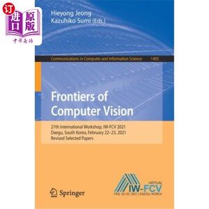 海外直订Frontiers of Computer Vision: 27th International Workshop, Iw-Fcv 2021, Daegu, S 计算机视觉前沿:第27届国际研