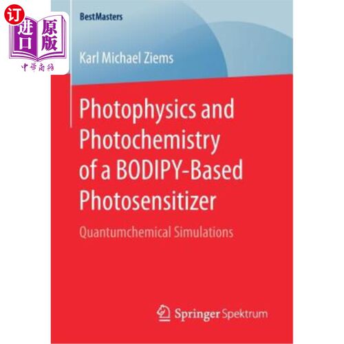 海外直订Photophysics and Photochemistry of a Bodipy‐based Photosensitizer: Quantum Bodipy&820