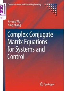 海外直订Complex Conjugate Matrix Equations for Systems and Control 系统与控制的复共轭矩阵方程