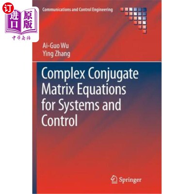 海外直订Complex Conjugate Matrix Equations for Systems and Control 系统与控制的复共轭矩阵方程