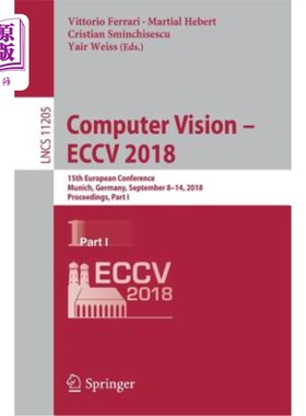 海外直订Computer Vision - Eccv 2018: 15th European Conference, Munich, Germany, Septembe 计算机视觉-ECCV2018: