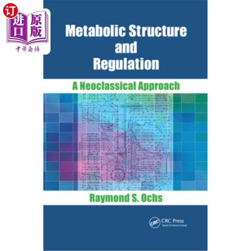 海外直订医药图书Metabolic Structure and Regulation: A Neoclassical Approach 代谢结构与调节:新古典主义方法