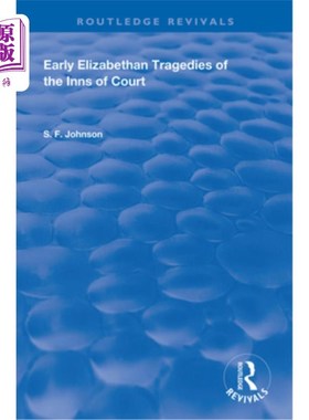 海外直订Early Elizabethan Tragedies of the Inns of Court 伊丽莎白早期律师学院的悲剧