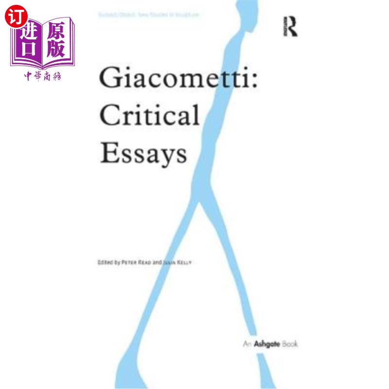 海外直订Giacometti: Critical Essays 贾科梅蒂：评论文章