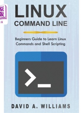 海外直订Linux Command Line: Beginners Guide to Learn Linux Commands and Shell Scripting Linux命令行：学习