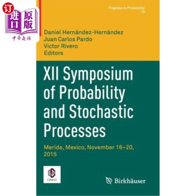 海外直订XII Symposium of Probability and Stochastic Processes: Merida, Mexico, November  第十二届概率与随机过程研讨