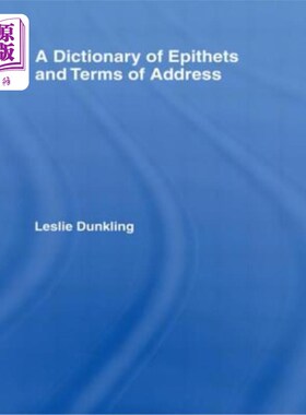 海外直订A Dictionary of Epithets and Terms of Address 辞典
