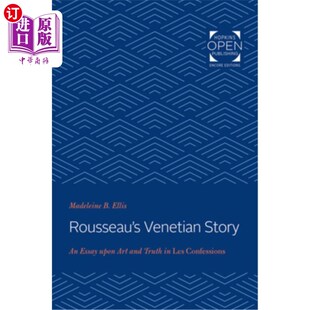 海外直订Rousseau and 卢梭 Truth Upon 艺 忏悔录 中 Story Essay Art Confessions Les 威尼斯故事 Venetian