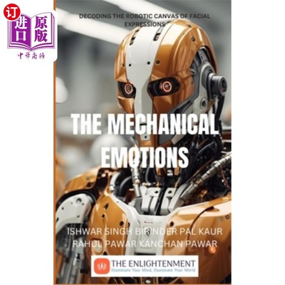 海外直订The Mechanical Emotions: Decoding the Robotic Canvas of Facial Expressions 机械情感：解码面部表情的机器人画
