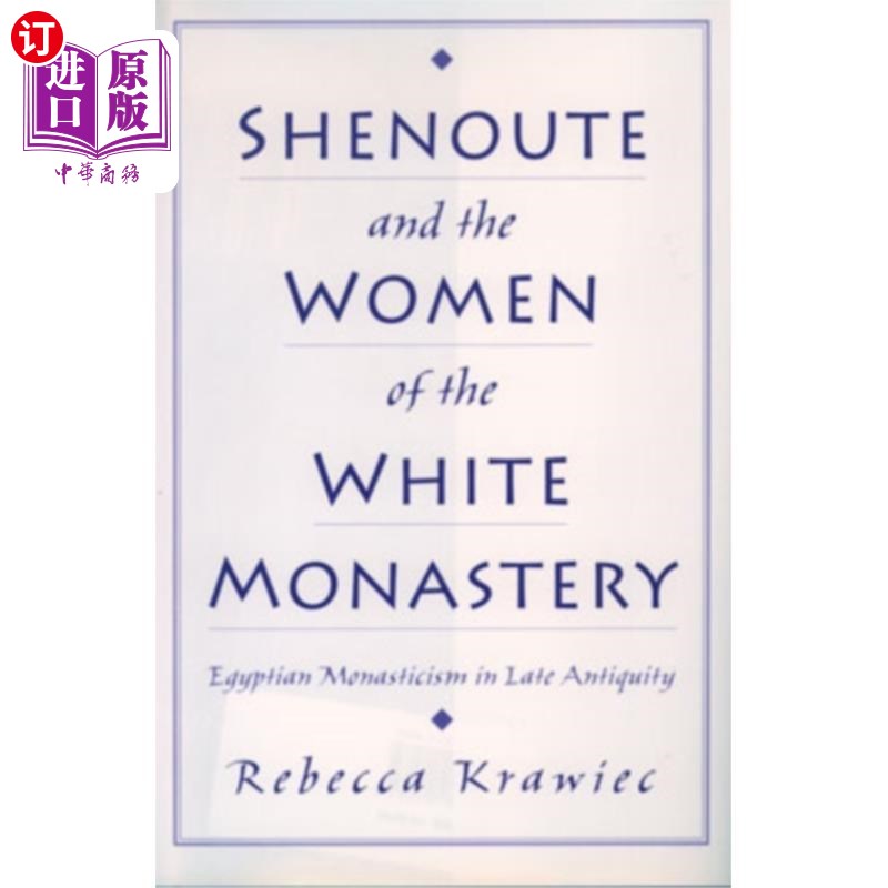 海外直订Shenoute and the Women of the White Monastery谢诺特和白修道院的女人们